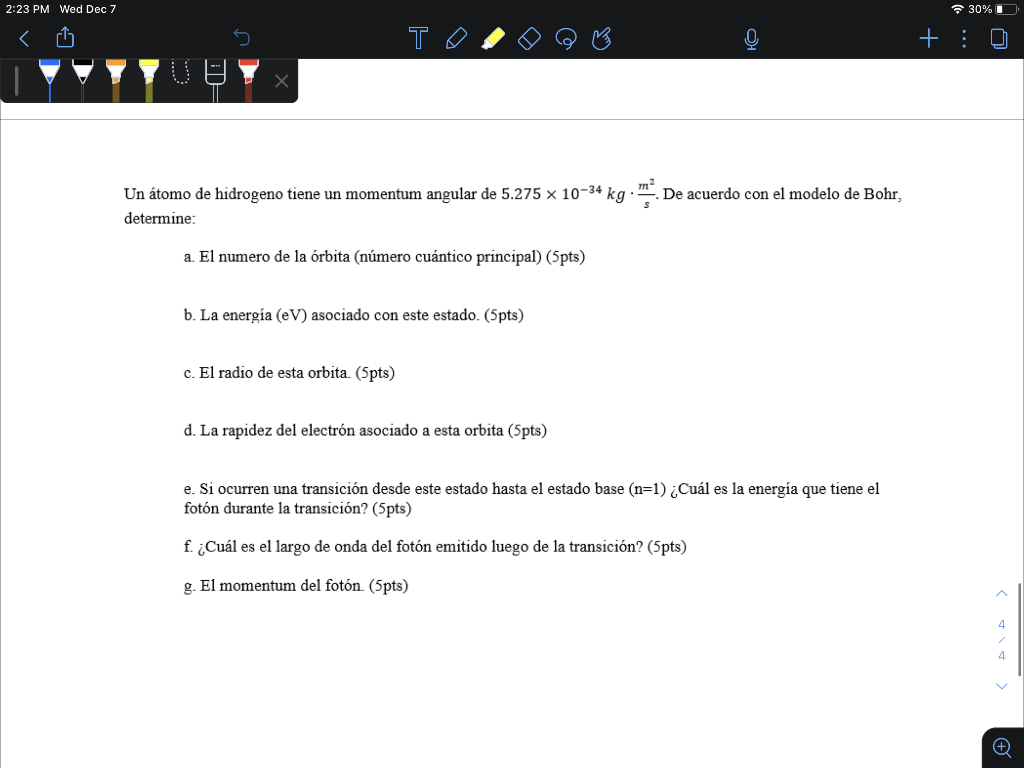 Un átomo de hidrogeno tiene un momentum angular de \( 5.275 \times 10^{-34} \mathrm{~kg} \cdot \frac{\mathrm{m}^{2}}{\mathrm{