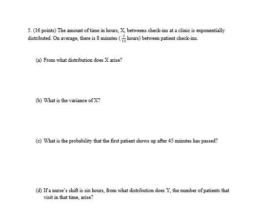 Solved 5. (16 Points) The Amount Of Time In Hours, X, | Chegg.com