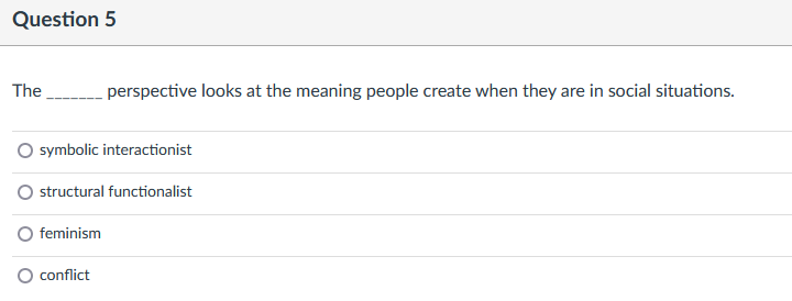 Solved Question 5 The perspective looks at the meaning | Chegg.com