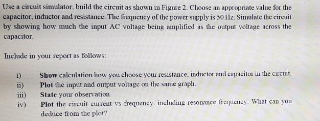 Solved V R1 L1 W V1 C1 Use a circuit simulator; build the | Chegg.com