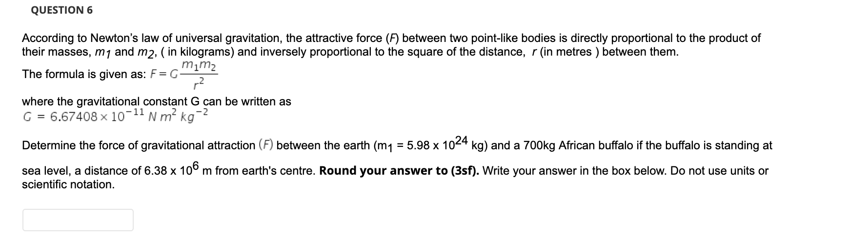 Solved Question 6 According To Newton S Law Of Universal Chegg Com