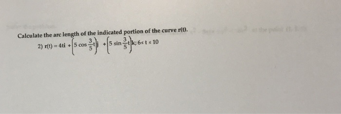 Solved Calculate The Arc Length Of The Indicated Portion Of 