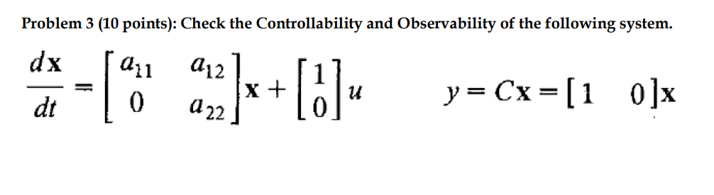 Solved Problem 3 (10 Points): Check The Controllability And | Chegg.com