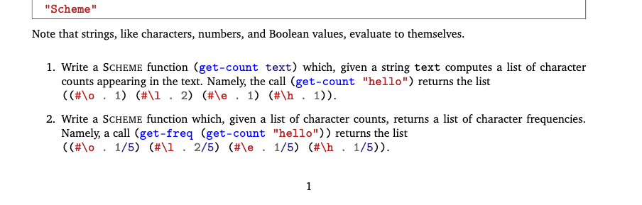 Scheme Note that strings, like characters, numbers, and Boolean values, evaluate to themselves. 1. Write a SCHEME function