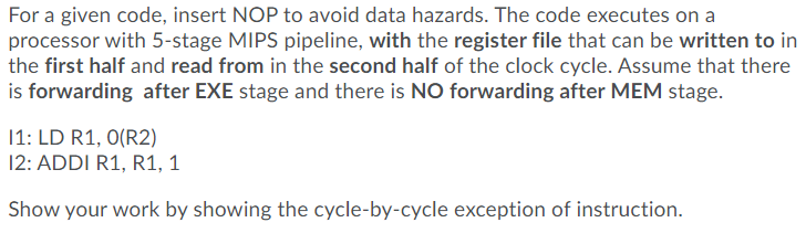 Solved For a given code, insert NOP to avoid data hazards. | Chegg.com
