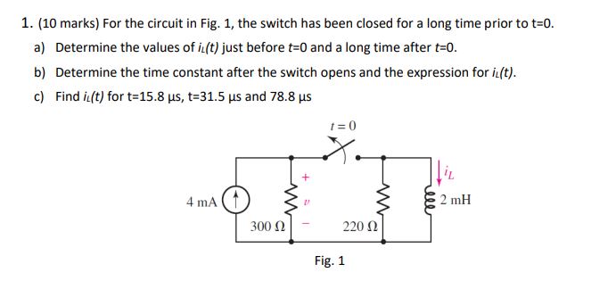 Solved 1. (10 marks) For the circuit in Fig. 1 , the switch | Chegg.com