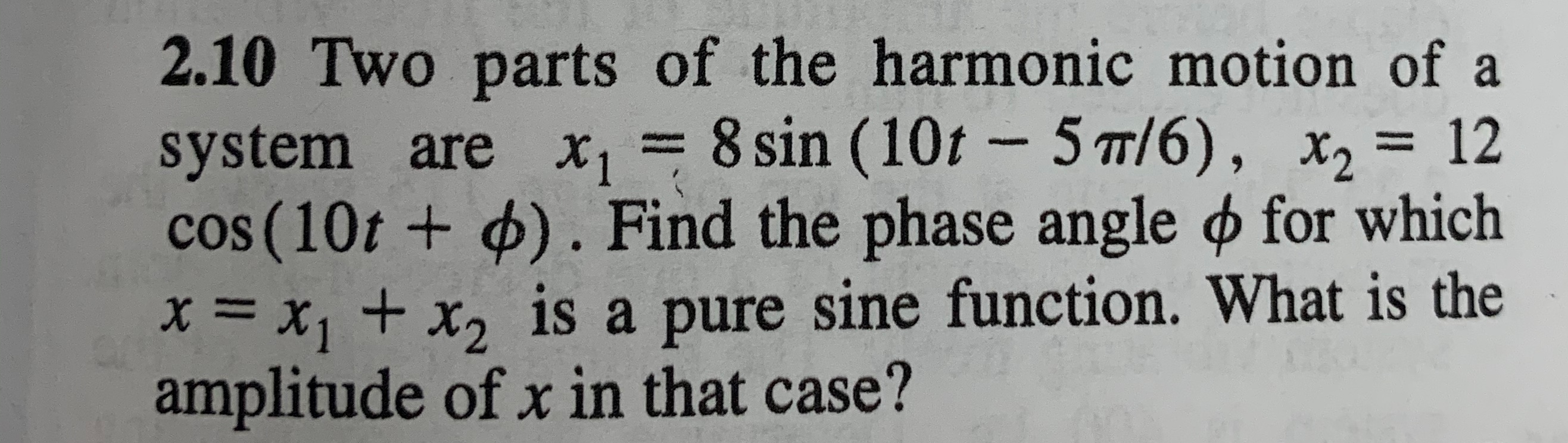 Solved 2.10 Two parts of the harmonic motion of a system are | Chegg.com