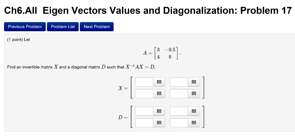 Solved Ch6.All Eigen Vectors Values and Diagonalization: | Chegg.com