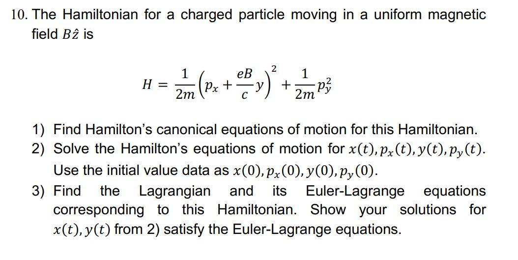 Solved 10 The Hamiltonian For A Charged Particle Moving In