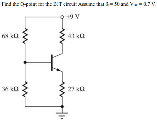 Solved Find the Q-point for the BJT circuit Assume that βι= | Chegg.com