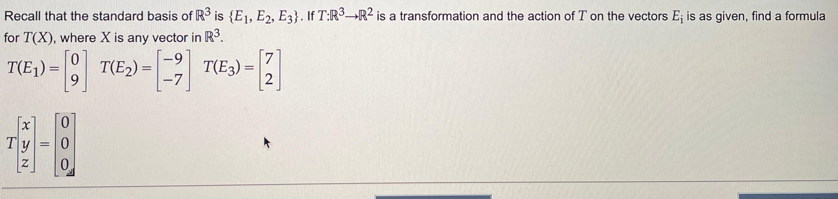Solved Recall that the standard basis of R3 is {E1, E2, E3}.