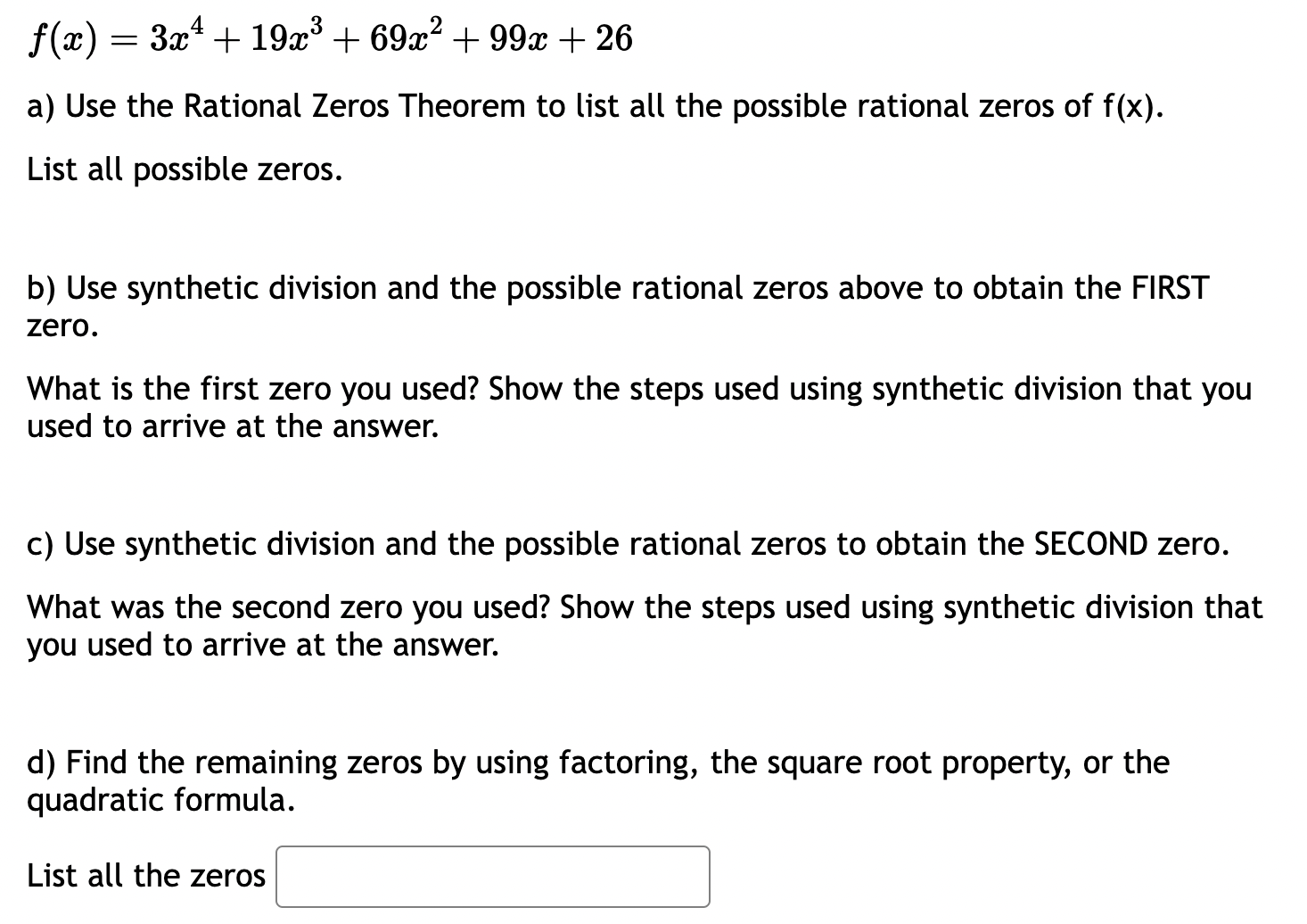 Solved f(x)=3x4+19x3+69x2+99x+26 a) Use the Rational Zeros | Chegg.com