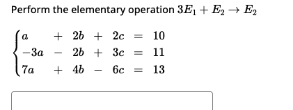 Solved Perform the elementary operation 3E1+E2→E2 | Chegg.com