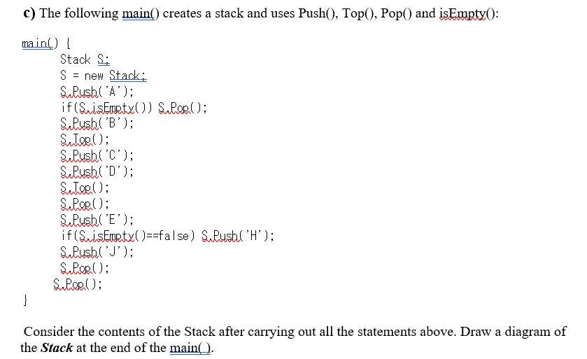 Solved c) The following main() creates a stack and uses | Chegg.com