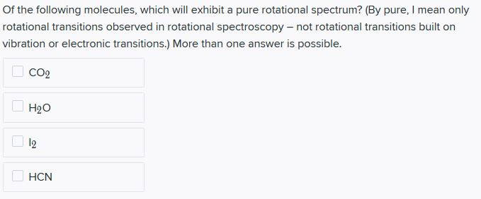Solved Of the following molecules, which will exhibit a pure | Chegg.com