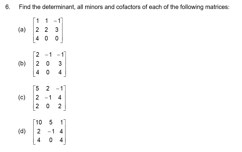 Solved 6. Find the determinant, all minors and cofactors of | Chegg.com