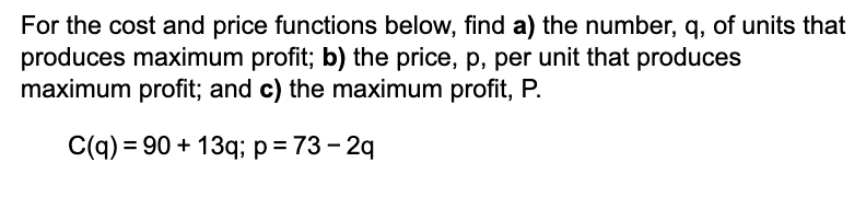 Solved For the cost and price functions below, find a) the | Chegg.com