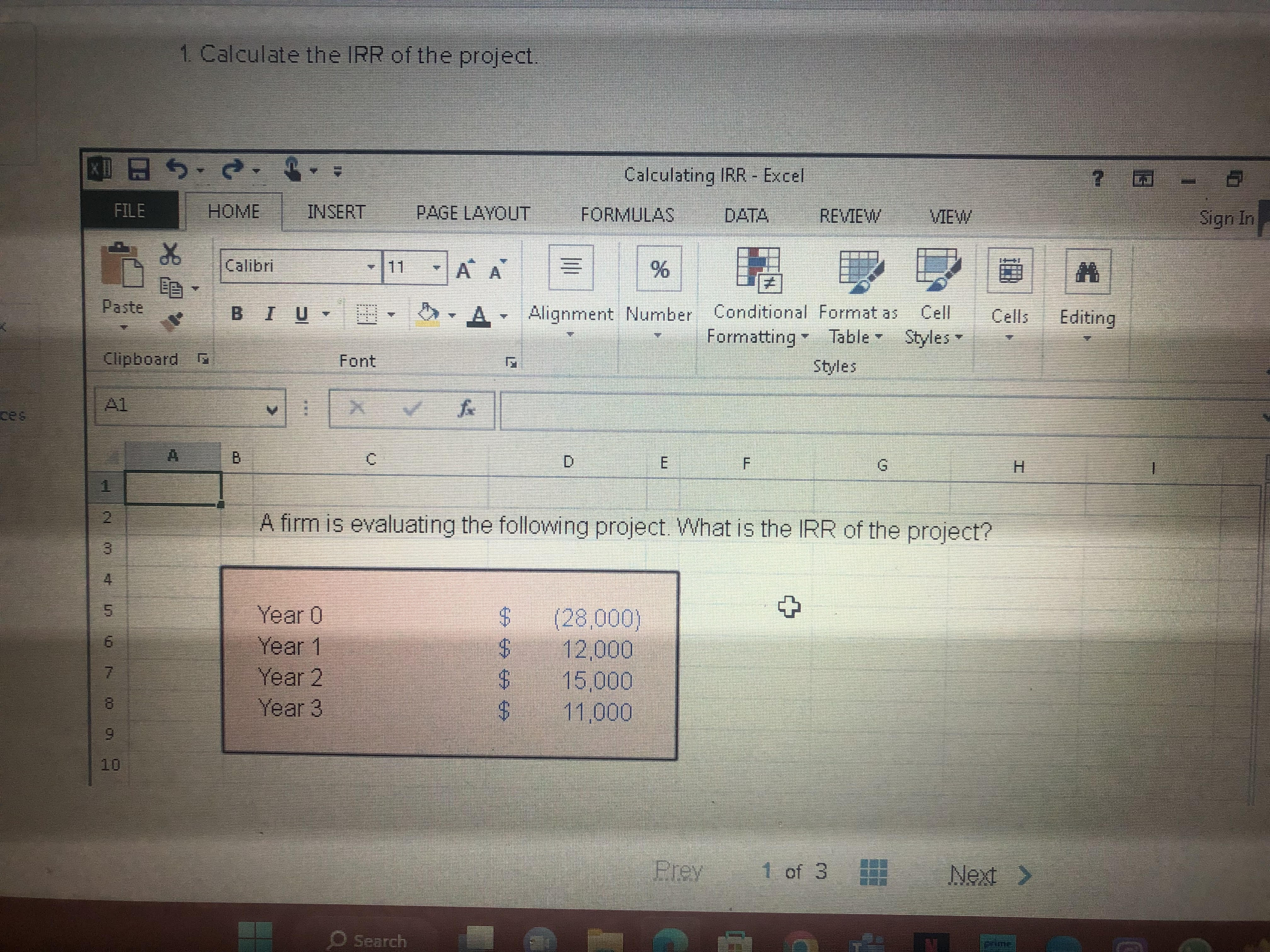 1. Calculate the IRR of the project.
Calculating IRR - Excel Formatting * Table * Styles *
Font
\( \Gamma_{x} \) Styles
f.
c