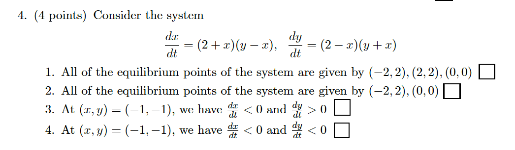 Solved = 4. (4 points) Consider the system dx dy (2 + x)(y - | Chegg.com