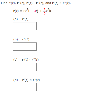 Solved Find r′(t),r′′(t),r′(t)⋅r′′(t), and r′(t)×r′′(t) | Chegg.com