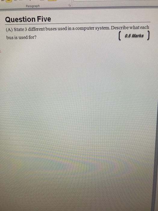Solved Paragraph Question Five (A) State 3 different buses | Chegg.com