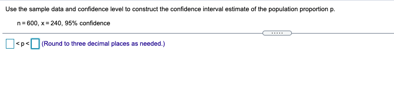 Solved Use the sample data and confidence level to construct | Chegg.com