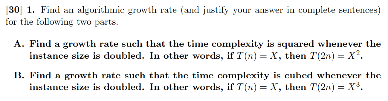 Solved [30] 1. Find an algorithmic growth rate (and justify | Chegg.com