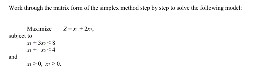 Solved Work through the matrix form of the simplex method | Chegg.com