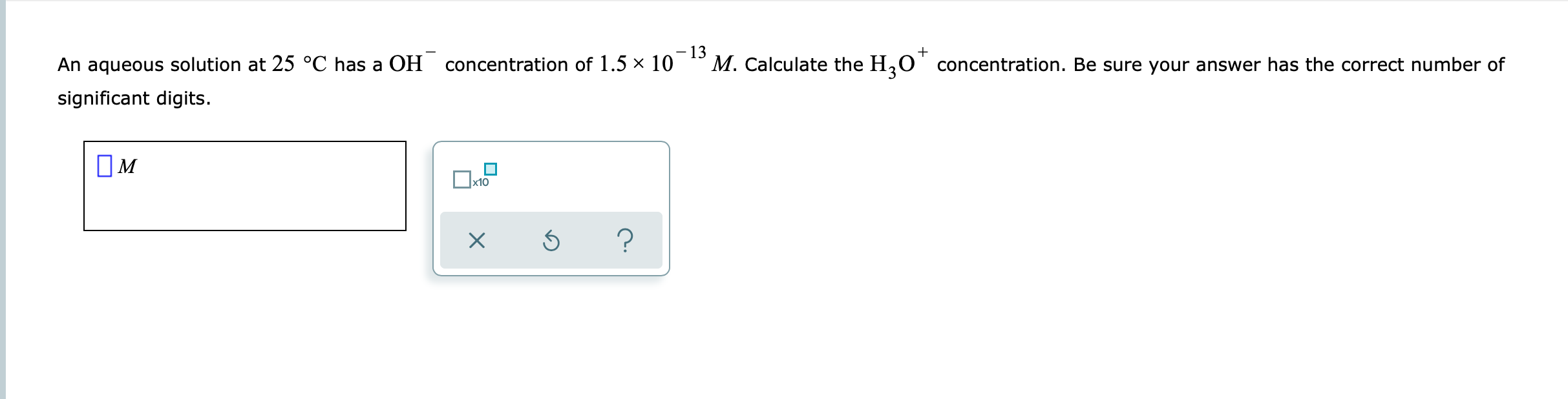 Solved + -8 M. Calculate the OH concentration. Be sure your | Chegg.com