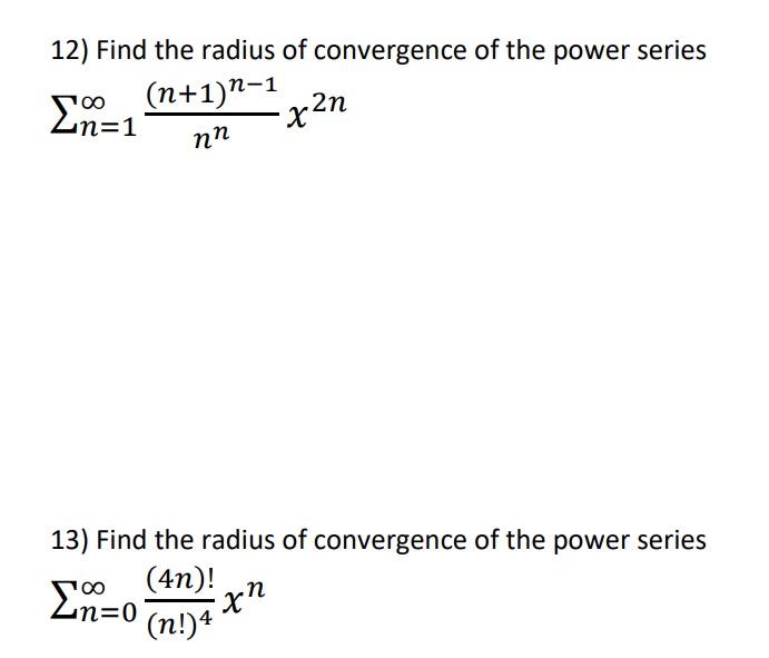 Solved 12) Find The Radius Of Convergence Of The Power | Chegg.com