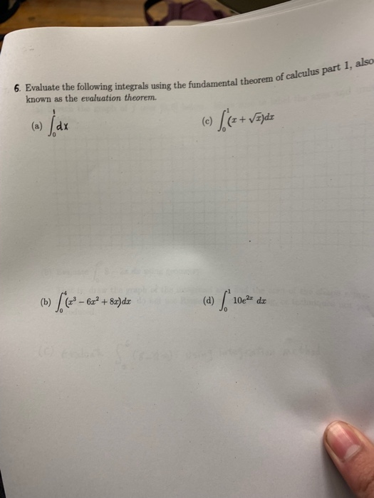 Solved 1, also 6. Evaluate the following integrals using the | Chegg.com