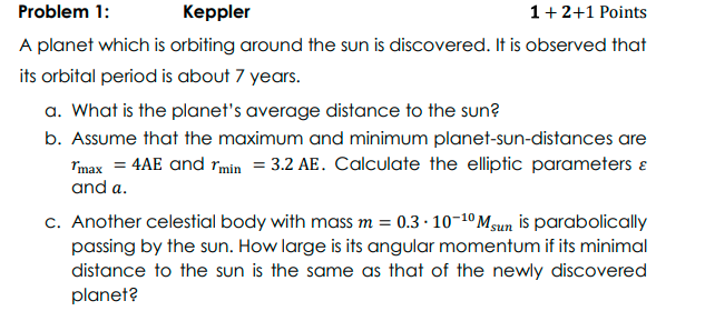 Solved Problem 1: Keppler 1+2+1 Points A planet which is | Chegg.com