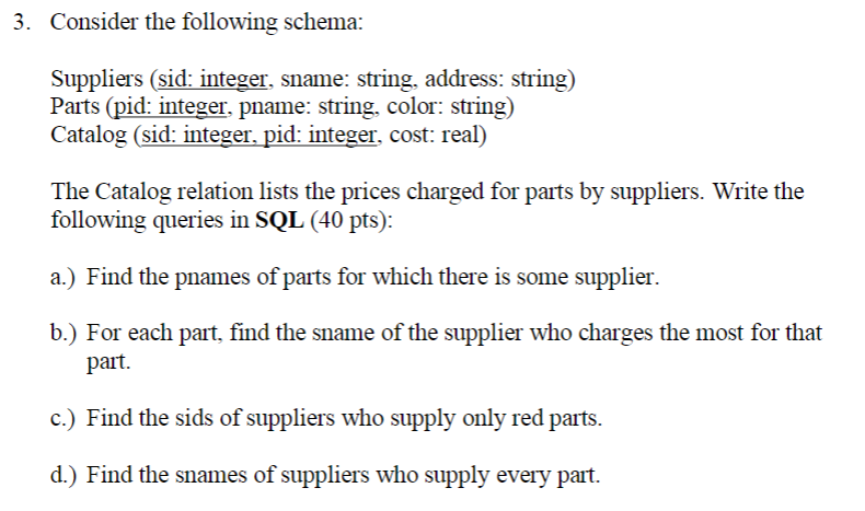 Solved Consider The Following Schema: Suppliers (sid: | Chegg.com