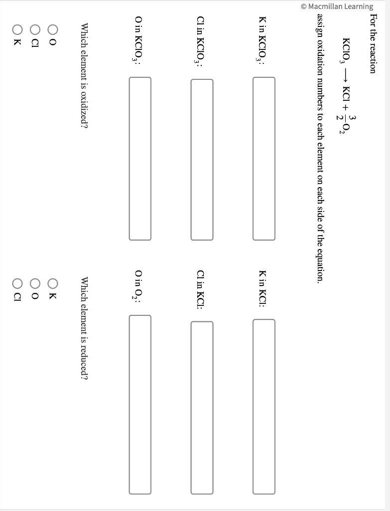 Solved For the reaction KClO3 KCl+23O2 assign oxidation | Chegg.com