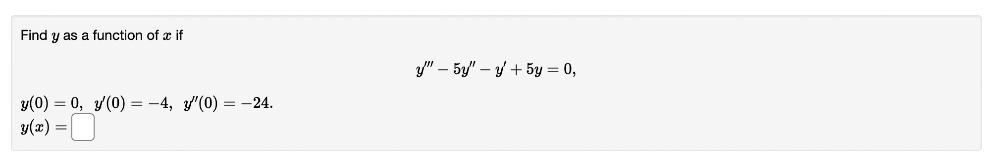 Find \( y \) as a function of \( x \) if \[ y^{\prime \prime \prime}-5 y^{\prime \prime}-y^{\prime}+5 y=0 \] \[ y(0)=0, \quad