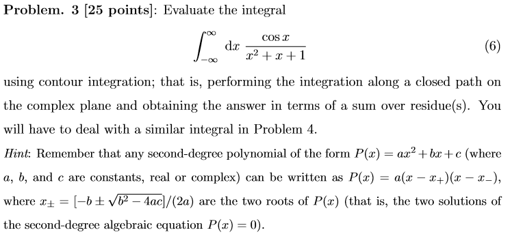 Solved Problem. 3 [25 points]: Evaluate the integral Z∞ −∞ | Chegg.com