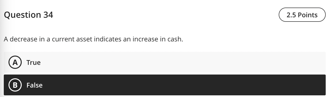 Solved A decrease in a current asset indicates an increase | Chegg.com