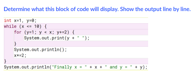 Solved Determine what this block of code will display. Show | Chegg.com
