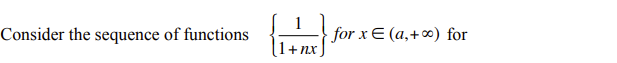 Solved Consider the sequence of functions {1+nx1} for | Chegg.com