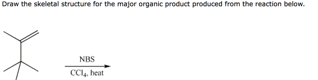 Solved Draw the skeletal structure for the major organic | Chegg.com