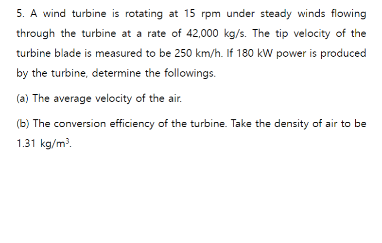 Solved 5. A wind turbine is rotating at 15rpm under steady