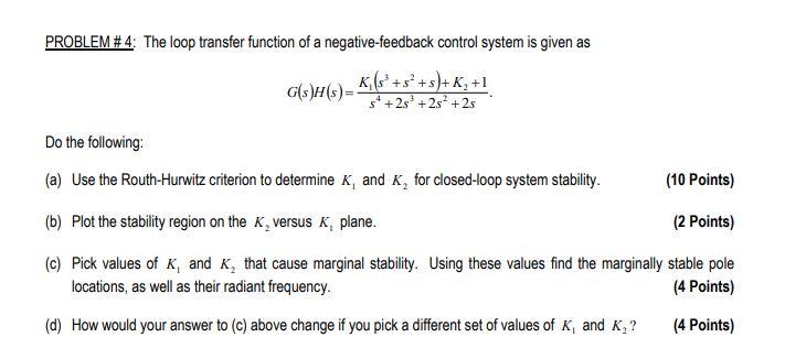 Solved PROBLEM #4: The loop transfer function of a negative | Chegg.com