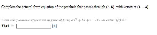 Solved Complete the general form equation of the parabola | Chegg.com