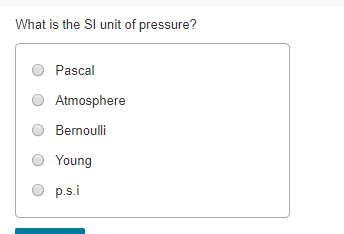 Solved What is the SI unit of pressure? O Pascal O | Chegg.com