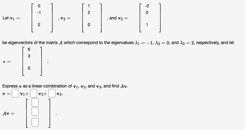 Solved Let v1=⎣⎡0−12⎦⎤,v2=⎣⎡120⎦⎤, and v3=⎣⎡−201⎦⎤ be | Chegg.com