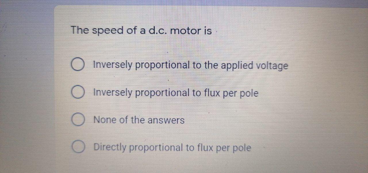 Solved The speed of a d.c. motor is Inversely proportional | Chegg.com