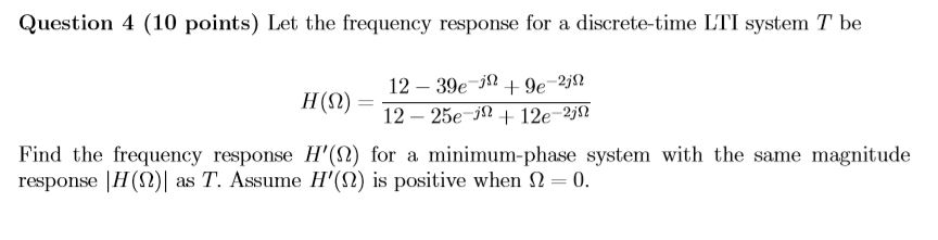 Solved Question 4 (10 points) Let the frequency response for | Chegg.com
