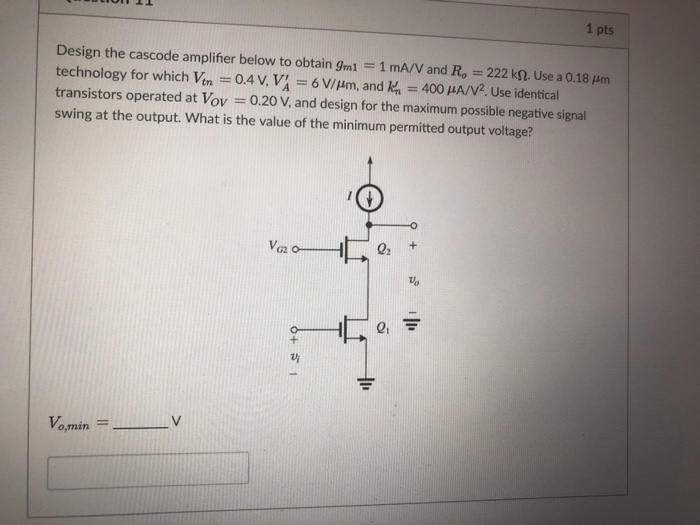 Solved 1 pts Design the cascode amplifer below to obtain gml | Chegg.com