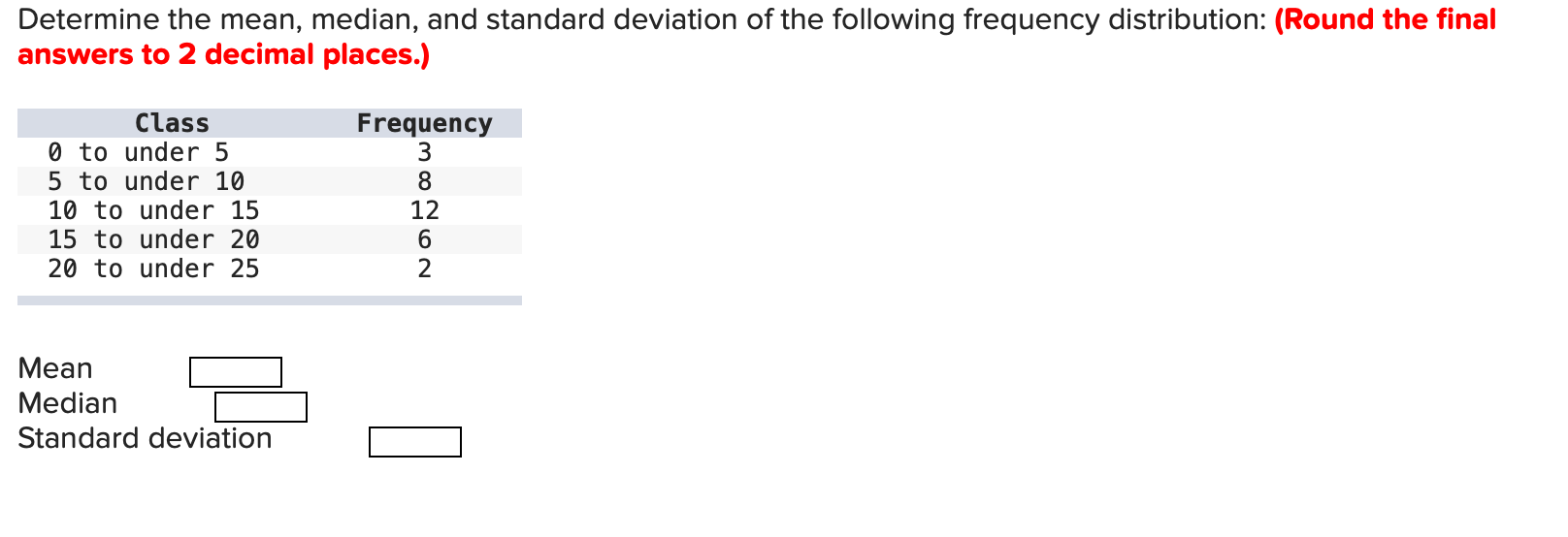 Solved Determine the mean, median, and standard deviation of | Chegg.com