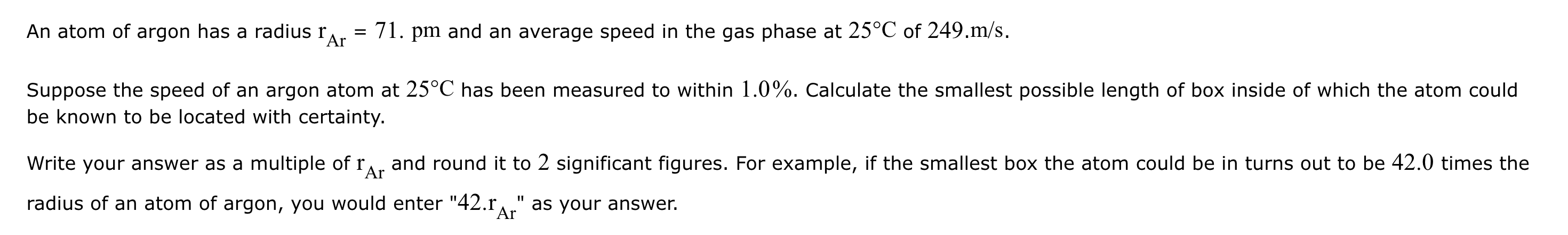 Solved An atom of argon has a radius rAr=71.pm and an | Chegg.com